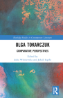 Olga Tokarczuk: Comparative Perspectives (Routledge Studies in Contemporary Literature) By Lidia Wiśniewska (Editor), Jakub Lipski (Editor) Cover Image