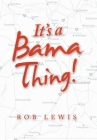 It's a Bama Thing! By Rob Lewis Cover Image