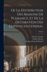 De la distribution des maisons de plaisance, et de la decoration des edifices en general; Tome 2 By Jacques-François 1705-177 Blondel (Created by), Charles Antoine 1712-1784 Jombert, Charles Nicolas 1715-1790 Cochin Cover Image