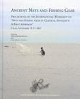 Ancient Nets and Fishing Gear: Proceedings of the International Workshop on 'nets and Fishing Gear in Classical Antiquity - A First Approach, ' Cadiz (Monographs of the Sagena Project #2) Cover Image