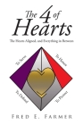The 4 of Hearts: The Hearts Aligned, and Everything in Between By Fred E. Farmer Cover Image