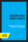 Modern Hindi Short Stories (Center for South and Southeast Asia Studies, UC Berkeley) By Gordon C. Roadarmel (Editor) Cover Image