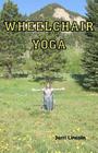 Wheelchair Yoga By Jerri Lincoln Cover Image