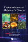 Phytomedicine and Alzheimer's Disease By Atanu Bhattacharjee (Editor), Akula Ramakrishna (Editor), M. Obulesu (Editor) Cover Image