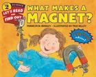 What Makes a Magnet? (Let's-Read-and-Find-Out Science 2) By Dr. Franklyn M. Branley, True Kelley (Illustrator) Cover Image
