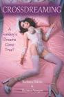 Crossdreaming: A Femboy's Dreams Come True? By Thomas Newgen, Barbara Deloto Cover Image