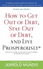 How to Get Out of Debt, Stay Out of Debt, and Live Prosperously*: Based on the Proven Principles and Techniques of Debtors Anonymous Cover Image