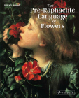 The Pre-Raphaelite Language of Flowers By Debra N. Mancoff Cover Image