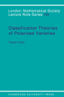 Classification Theory of Polarized Varieties (London Mathematical Society Lecture Note #155) By Takao Fujita Cover Image