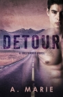 Detour: A Creekwood Novel By A. Marie Cover Image