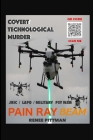 Covert Technological Murder: Pain Ray Beam By Renee Pittman Cover Image