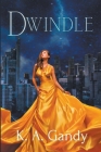Dwindle By K. A. Gandy Cover Image