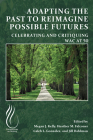 Adapting the Past to Reimagine Possible Futures: Celebrating and Critiquing WAC at 50 By Megan J. Kelly (Editor), Heather M. Falconer (Editor), Caleb Gonzalez (Editor), Jill Dahlman (Editor) Cover Image