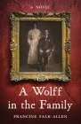 A Wolff in the Family: A Novel By Francine Falk-Allen Cover Image