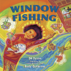 Window Fishing By DK Dyson, Rudy Gutierrez (Illustrator) Cover Image
