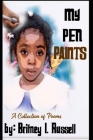 My Pen Paints: A Collection of Poems By Britney Ionie Russell Cover Image