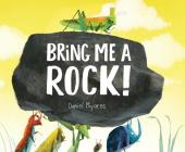 Bring Me a Rock! By Daniel Miyares, Daniel Miyares (Illustrator) Cover Image