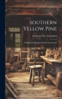 Southern Yellow Pine: A Manual Of Standard Wood Construction Cover Image