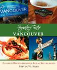 Signature Tastes of Vancouver: Favorite Recipes of Our Local Restaurants Cover Image