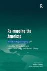 Re-mapping the Americas: Trends in Region-making By W. Andy Knight, Julián Castro-Rea Cover Image