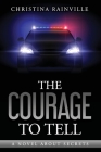 The Courage to Tell: A Book About Secrets By Christina Rainville Cover Image
