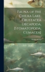 Fauna of the Chilka Lake. Crustacea Decapoda, [Stomatopoda, Cumacea] By Stanley Kemp Cover Image