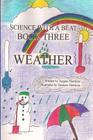 Weather: Weather is the 3rd book in the Science with a Beat series answering 16 questions young children may have about weather By Jacquie Lynne Hawkins Cover Image