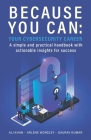 Because You Can: Your Cybersecurity Career: A simple and practical handbook with actionable insights for success By Ali Khan, Gaurav Kumar, Arlene Worsley Cover Image