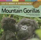 We Can Help Protect Mountain Gorillas: Let's Make a Difference (Save Coins for Causes) Cover Image
