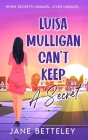 Luisa Mulligan Can't Keep A Secret Cover Image
