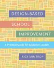 Design-Based School Improvement: A Practical Guide for Education Leaders By Rick Mintrop Cover Image