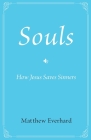 Souls: How Jesus Saves Sinners Cover Image