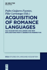 Acquisition of Romance Languages: Old Acquisition Challenges and New Explanations from a Generative Perspective (Studies on Language Acquisition [Sola] #52) Cover Image