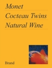 Monet, Cocteau Twins, Natural Wine By Matt Brand, Matt Brand (Designed by), Matt Brand (Photographer) Cover Image