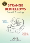 Strange Bedfellows - Fun with Etymology: Fun with Etymology Cover Image