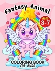 Fantasy Animal Coloring Book for kids ages 3-7: Super Cute and Fun Coloring Pages for boys and girls By Pink Rose Press Cover Image
