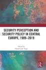 Security Perception and Security Policy in Central Europe, 1989-2019 Cover Image