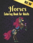 Horses Coloring Book Adults New: 50 One Sided Horses Designs Stress Relieving Horses Coloring Book for Adult Gift for Horses Lovers Adult Coloring Boo By Qta World Cover Image
