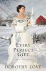 Every Perfect Gift (Hickory Ridge Romance #3) By Dorothy Love Cover Image