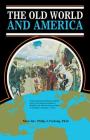 The Old World and America By Philip J. Furlong Cover Image