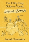 The Filthy Easy Guide to Vocab: Second Batch By Samuel Clemenstein Cover Image