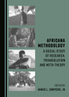 Africana Methodology: A Social Study of Research, Triangulation and Meta-Theory By Conyer Jr. James L. Cover Image