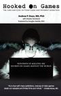 Hooked on Games: The Lure and Cost of Video Game and Internet Addiction By Andrew P. Doan, Brooke Strickland, Douglas Gentile (Foreword by) Cover Image