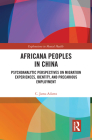 Africana People in China: Psychoanalytic Perspectives on Migration Experiences, Identity, and Precarious Employment (Explorations in Mental Health) Cover Image