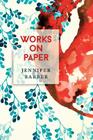 Works on Paper By Jennifer Barber Cover Image