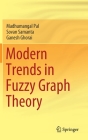 Modern Trends in Fuzzy Graph Theory Cover Image