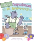 Don't Be Preposterous, Mr. Rhinoceros! By Gloria Fligg, Benjamin Fligg (Illustrator) Cover Image