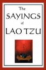 The Sayings of Lao Tzu By Lao Tzu, Lionel Giles (Translator) Cover Image