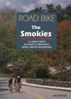 Road Bike the Smokies: 16 Great Rides in North Carolina's Great Smoky Mountains By Jim Parham Cover Image