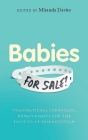 Babies for Sale?: Transnational Surrogacy, Human Rights and the Politics of Reproduction By Miranda Davies (Editor) Cover Image